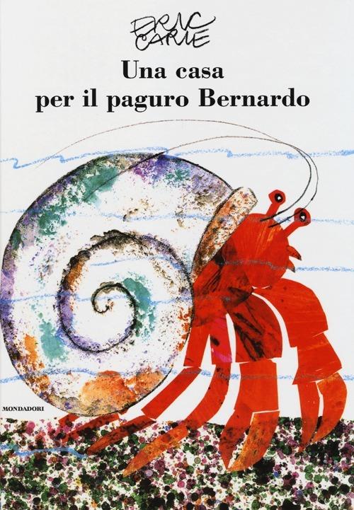 Una casa per il paguro Bernardo di Eric Carle