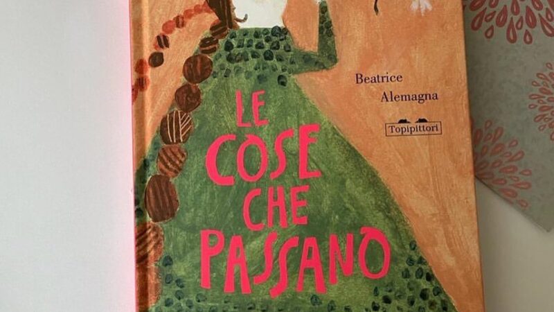 Le cose che passano di Beatrice Alemagna – Recensione